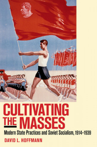 Könyv Cultivating the Masses David L. Hoffmann
