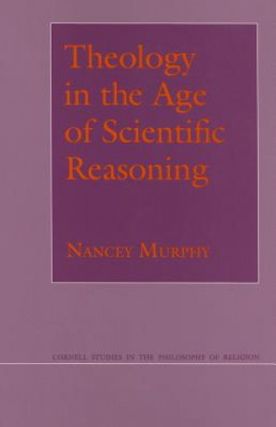 Kniha Theology in the Age of Scientific Reasoning Nancey Murphy