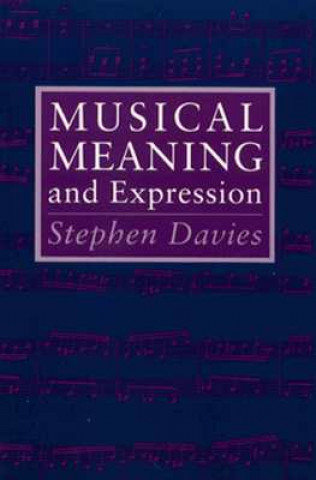 Kniha Musical Meaning and Expression Stephen Davies