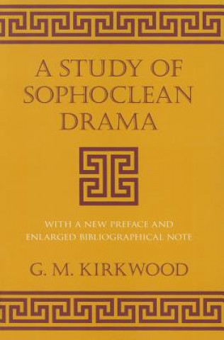 Książka Study of Sophoclean Drama G. M. Kirkwood