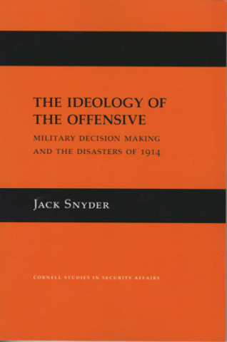 Kniha Ideology of the Offensive Jack Snyder