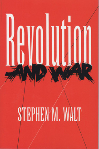 Kniha Revolution and War Stephen M. Walt