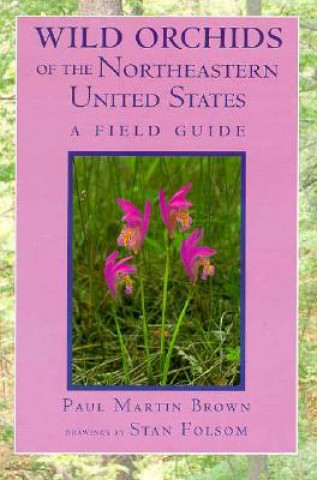 Kniha Wild Orchids of the Northeastern United States Paul Martin Brown