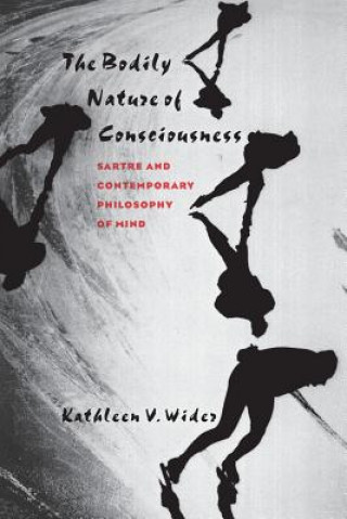 Kniha Bodily Nature of Consciousness Kathleen V. Wider