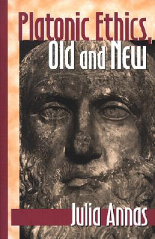 Carte Platonic Ethics, Old and New Julia Annas