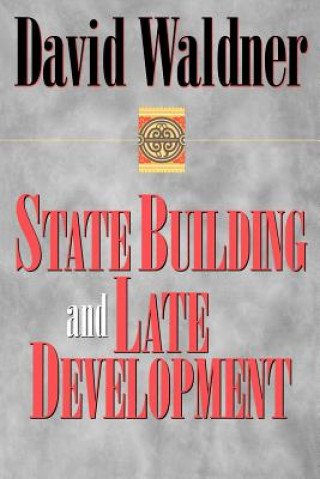 Carte State Building and Late Development David Waldner