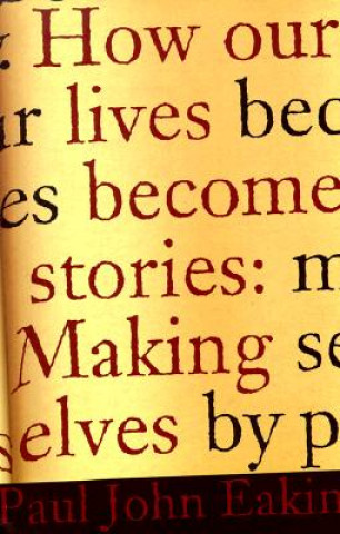 Kniha How Our Lives Become Stories Paul John Eakin