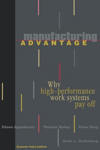 Kniha Manufacturing Advantage Arne L. Kalleberg