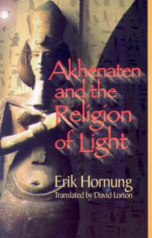 Książka Akhenaten and the Religion of Light Erik Hornung