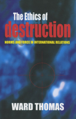 Книга Ethics of Destruction Ward Thomas