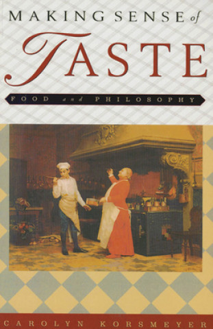 Kniha Making Sense of Taste Carolyn Korsmeyer