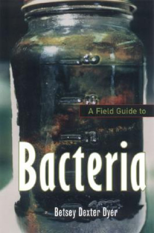 Könyv Field Guide to Bacteria Betsy Dexter Dyer