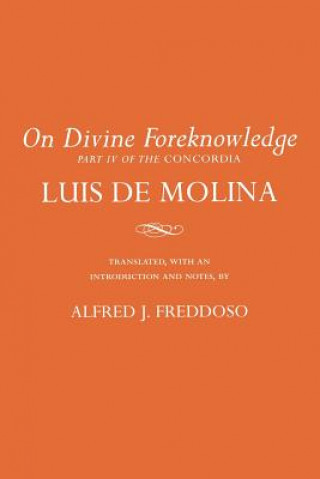 Kniha On Divine Foreknowledge Luis de Molina