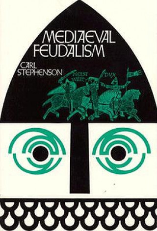 Kniha Mediaeval Feudalism Carl Stephenson