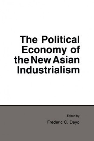 Libro Political Economy of the New Asian Industrialism Frederic C. Deyo