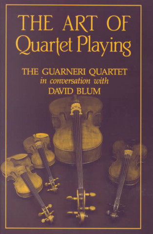 Kniha Art of Quartet Playing David Blum