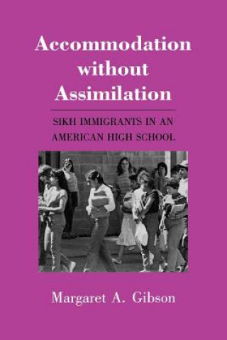 Knjiga Accommodation without Assimilation Margaret A. Gibson