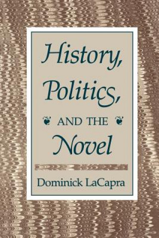 Book History, Politics, and the Novel Dominick LaCapra