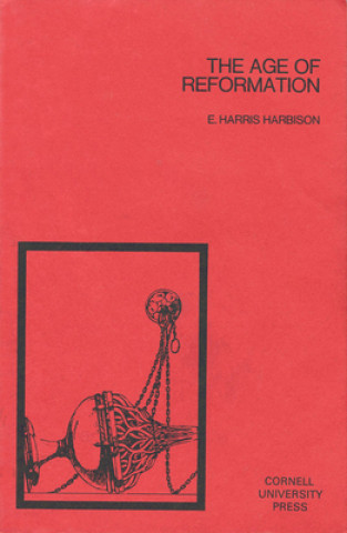 Carte The Age of Reformation E.Harris Harbison
