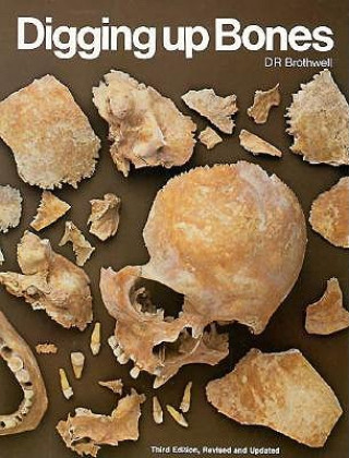 Kniha Digging Up Bones D.R. Brothwell
