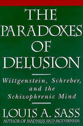 Kniha Paradoxes of Delusion Louis A. Sass