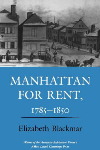 Buch Manhattan for Rent, 1785-1850 Elizabeth Blackmar