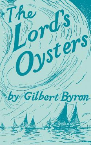 Könyv Lord's Oysters Gilbert Byron