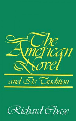 Книга American Novel and Its Tradition Richard Chase