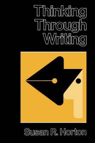 Książka Thinking Through Writing Susan R. Horton