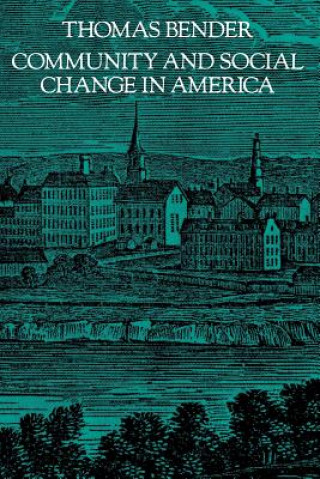 Kniha Community and Social Change in America Thomas Bender