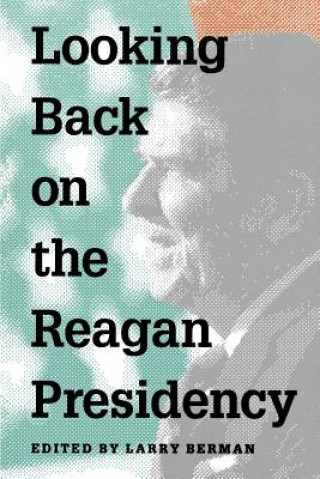 Carte Looking Back on the Reagan Presidency Larry Berman