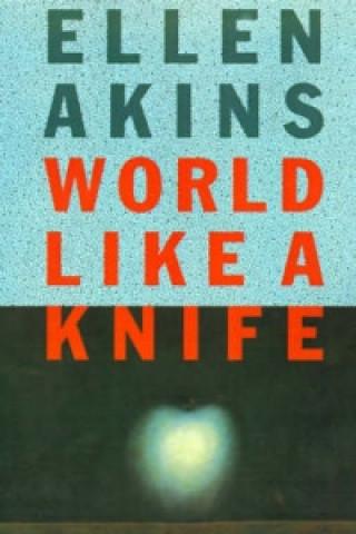 Carte World Like a Knife Ellen Akins