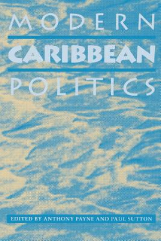 Könyv Modern Caribbean Politics Anthony Payne