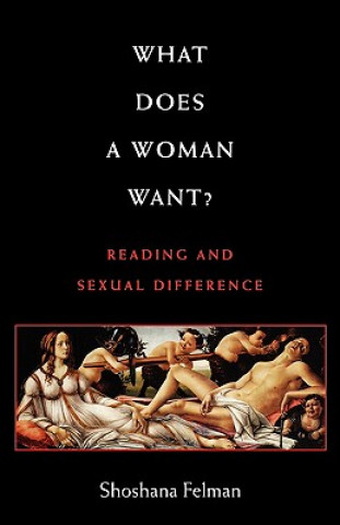 Kniha What Does a Woman Want? Shoshana Felman