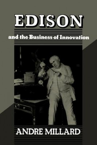 Carte Edison and the Business of Innovation Andre Millard