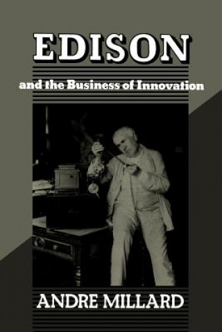 Könyv Edison and the Business of Innovation Andre Millard