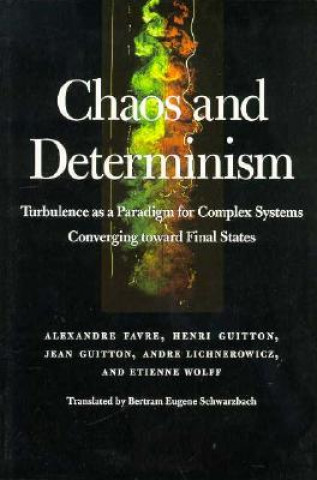 Kniha Chaos and Determinism Alexandre Favre