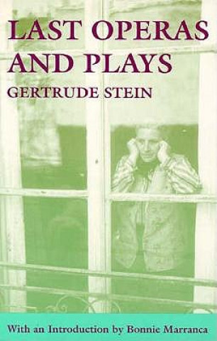 Kniha Last Operas and Plays Gertrude Stein