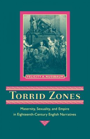 Könyv Torrid Zones Felicity Nussbaum