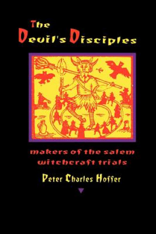 Carte Devil's Disciples Peter Charles Hoffer
