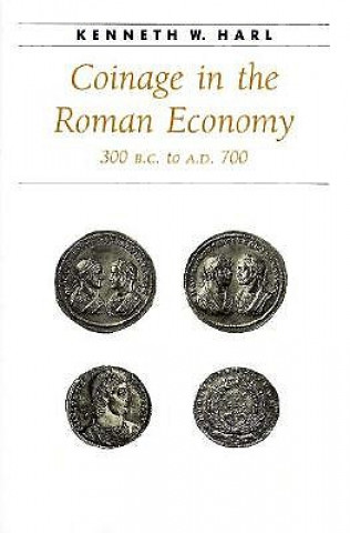 Könyv Coinage in the Roman Economy, 300 B.C. to A.D. 700 Kenneth W. Harl
