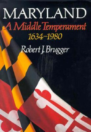 Buch Maryland, A Middle Temperament Robert J. Brugger