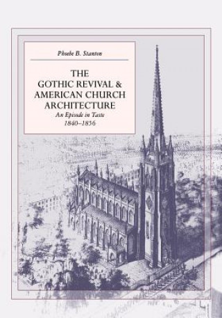 Carte Gothic Revival and American Church Architecture Phoebe B. Stanton