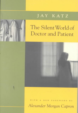 Kniha Silent World of Doctor and Patient Jay Katz