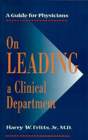 Livre On Leading a Clinical Department Harry W. Fritts