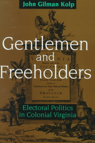 Book Gentlemen and Freeholders John Gilman Kolp