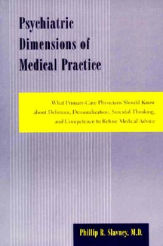 Kniha Psychiatric Dimensions of Medical Practice Phillip R. Slavney