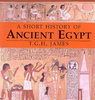 Carte Short History of Ancient Egypt Thomas Garnet Henry James