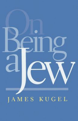 Knjiga On Being a Jew James Kugel