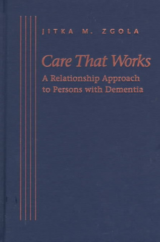 Livre Care That Works Jitka M. Zgola